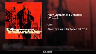 Griffi ‎– Akay Lama En El Funkarreo Del 2015 2015 [upl. by Rickert780]