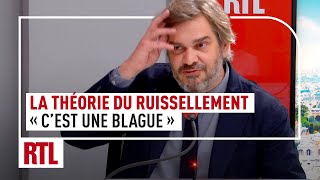 Théorie du ruissellement  quotUne blaguequot pour Etienne Gernelle [upl. by Dercy47]