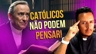 NA IGREJA CATÓLICA É PROIBIDO PENSAR [upl. by Irt]