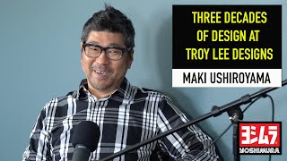 Three Decades of Design at Troy Lee Designs with Maki Ushiroyama [upl. by Yhtir454]