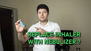 Replace inhaler with nebulizer [upl. by Innavoij]