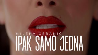 MILENA CERANIC  IPAK SAMO JEDNA OFFICIAL VIDEO [upl. by Sydalg504]