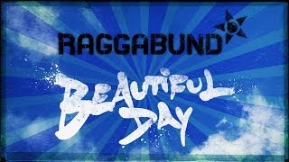 Raggabund  Beautiful Day Official Video [upl. by Nylaras]