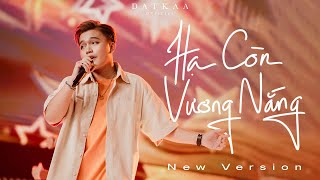 DATKAA  HẠ CÒN VƯƠNG NẮNG NEW VERSION Prod QT BEATZ  OFFICIAL MUSIC VIDEO [upl. by Otilegna]