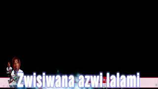 Zwisiwana azwilalami [upl. by Sherm]