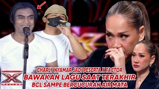 Charly Nyamar Ikut X FactorBawakan Lagu Saat TerakhirBuat Bcl MenangisTernyata Cuma MiripParodi [upl. by Africa]