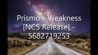 Prismo  Weakness NCS Release Roblox ID  Music Code [upl. by Arvad]