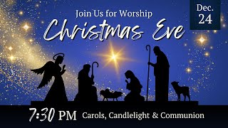 730pm  DECEMBER 24th CAROLS CANDLELIGHT AND COMMUNION [upl. by Ultann]