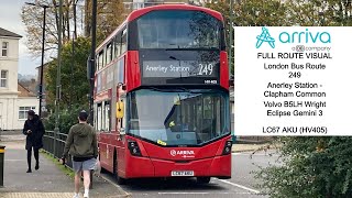 FULL ROUTE VISUAL  London Bus Route 249  Anerley Station  Clapham Common  LC67 AKU  HV405 [upl. by Martres884]