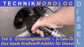 TECHNIKMONOLOG Erfahrungsbericht  2TaktÖl als Dieselkraftstoffadditiv  Zweitaktöl  Diesel [upl. by Sussna709]