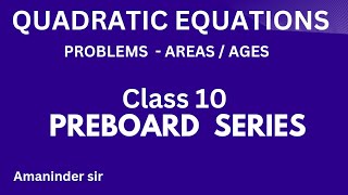 QUADRATIC EQUATION  problems  AreasAges  class 10  preboard series [upl. by Adonis]