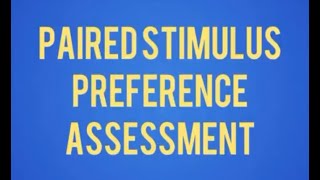 PAIRED STIMULUS PREFERENCE ASSESSMENT [upl. by Idnir668]