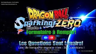 SPARKING ZEROEnquete Formulaire à remplir Amélioration Importation Contenu Mode de Jeu etc Lunaire [upl. by Eiznekcm]