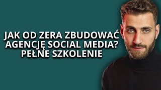 Zdalna Agencja Social Media  Jak założyć Szkolenie Krok Po Kroku [upl. by Alana713]