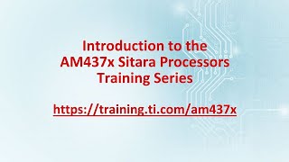 Introduction to AM437x Sitara Processors Training Series [upl. by Janos41]