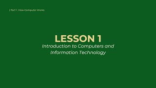 Part 1  Lesson 1 Introduction to Computers and Information Technology [upl. by Alva147]