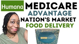 HUMANA MEAL DELIVERY SERVICE FOOD VENDOR  NATIONS MARKET UNBOXING  medicare ADVANTAGE PLAN [upl. by Rausch]