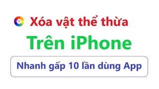 Cách xóa vật thể thừa trên iPhone nhanh chóng  Bạn có biết không [upl. by Atilrak527]