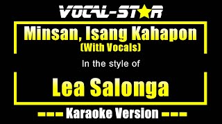 Minsan Isang Kahapon Karaoke  Lea Salonga Karaoke Version With Vocals [upl. by Doner69]