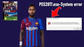 cara mengatasi pes 2017exe  system error [upl. by Collie]