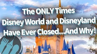 The ONLY Times Disney World and Disneyland Have Ever ClosedAnd Why [upl. by Fisken]