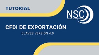 EPISODIO 269 Tutorial tipos y Claves CFDI de Exportación [upl. by Kcirret]