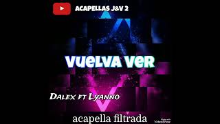 Dalex ft Lyanno Vuelva Ver  ACAPELLAS JampV 2 [upl. by Thorbert]