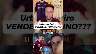 Urbano Cairo pronto a vendere il Torino torino calcio cairo seriea notizie [upl. by Kovar]