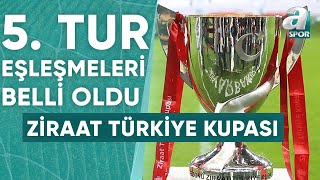 Ziraat Türkiye Kupası 5 Tur Eşleşmeleri Belli Oldu  A Spor [upl. by Yerffoeg]