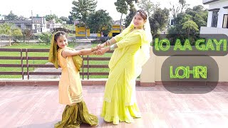 lo aa gyi lohri Nitika Joshi amp Kavita Bollywood Song Happy Lohri Dance Cover Bhangra [upl. by Johanna293]