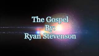 Ryan Stevenson The Gospel Lyric Video [upl. by Clea87]