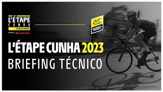 Briefing Técnico L’Étape Cunha 2023 [upl. by Piegari]