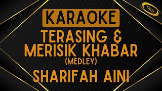 Sharifah Aini  Terasing amp Merisik Khabar Medley Sudirman Karaoke [upl. by Iemaj]