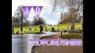 Top 10 Places To Visit In Bedfordshire England [upl. by Dowzall]