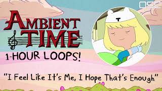 OSC  Adventure Time Inspired Ambient Music quotI Feel Like Its Me I Hope Thats Enoughquot 1Hour Loop [upl. by Leis]