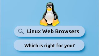 Choosing the Right Browser for Linux Pros amp Cons of Popular Options [upl. by Gawain972]