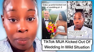 TikTok MUA Gets Kicked Out Of Wedding amp Then Calls Out The Bride amp Groom On Video [upl. by Nylorahs771]