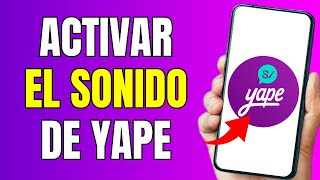 Cómo ACTIVAR El Sonido De YAPE En Mi Celular [upl. by Rundgren119]