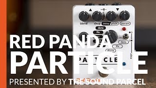 Red Panda Labs Particle Granular Delay  Pitch Shifter [upl. by Ahsinrat]