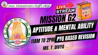 Mission G2  Aptitude amp Mental Ability  Live  11am to 2pm  Ms T Divya [upl. by Hamlin]