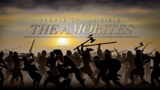 The Amorites  People of the Bible [upl. by Jordan]