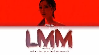 Hwasa 화사  quotLMMquot  Color Coded Lyrics EngRomHan가사 [upl. by Enirehtak]