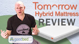 Tomorrow Sleep Hybrid Mattress 2018 Review by GoodBedcom [upl. by Nimad661]