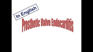 6 Prosthetic Valve Endocarditis English Version [upl. by Leeland]