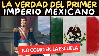 El PRIMER IMPERIO MEXICANO de AGUSTÍN de ITURBIDE  LoQueNoTeCuentanEnLaEscuela [upl. by Refeinnej]