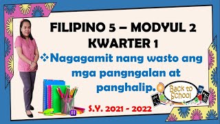 NAGAGAMIT NANG WASTO ANG MGA PANGNGALAN AT PANGHALIP  FILIPINO 5Q1MODYUL 1 [upl. by Hoffmann]