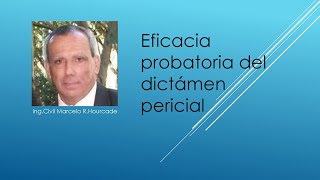 LA EFICACIA PROBATORIA DEL DICTAMEN PERICIAL [upl. by Richer373]