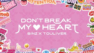 BINZ x TOULIVER  DONT BREAK MY HEART Official Lyric Video [upl. by Daniell]