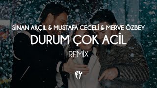 Sinan Akçıl amp Mustafa Ceceli amp Merve Özbey  Durum Çok Acil  Fatih Yılmaz Remix [upl. by Trotta663]