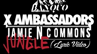 Jungle  X Ambassadors Jamie N Commons Lyric Video [upl. by Senskell565]